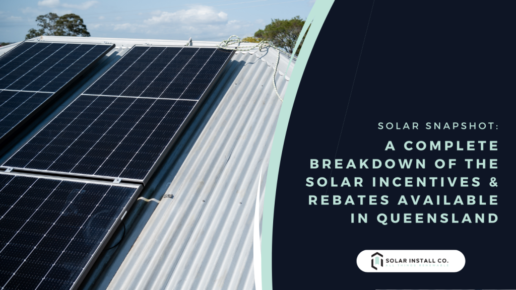 A complete breakdown of the solar incentives and rebates currently available in Queensland